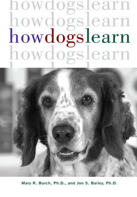 How Dogs Learn by Burch, Mary R.