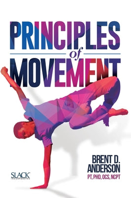 Principles of Movement by Anderson, Brent D.