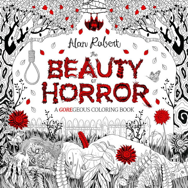 The Beauty of Horror 1: A Goregeous Coloring Book by Robert, Alan