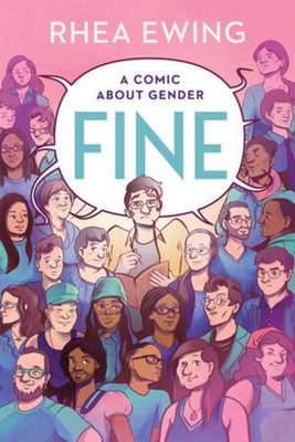 Fine: A Comic about Gender by Ewing, Rhea