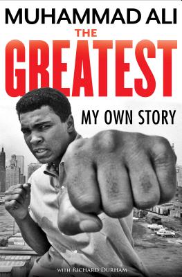 The Greatest: My Own Story by Ali, Muhammad