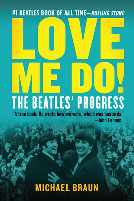 Love Me Do! the Beatles' Progress by Braun, Michael
