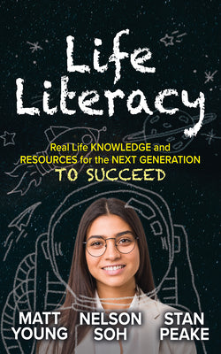 Life Literacy: Real Life Knowledge and Resources for the Next Generation to Succeed by Young, Matt