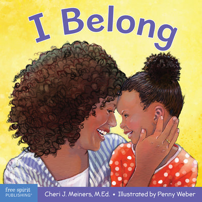 I Belong: A Book about Being Part of a Family and a Group by Meiners, Cheri J.