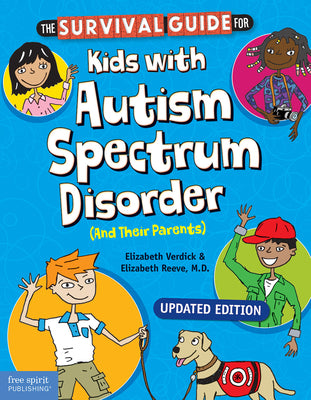 The Survival Guide for Kids with Autism Spectrum Disorder (and Their Parents) by Verdick, Elizabeth