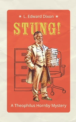 Stung!: A Theophilus Hornby Mystery by Dixon, Edward