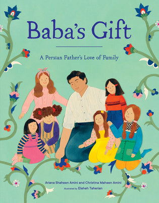 Baba's Gift: A Persian Father's Love of Family by Ariana Shaheen Amini
