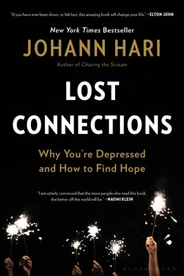 Lost Connections: Why You're Depressed and How to Find Hope by Hari, Johann