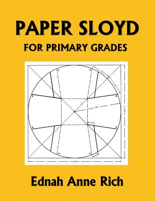 Paper Sloyd: A Handbook for Primary Grades (Yesterday's Classics) by Rich, Ednah Anne