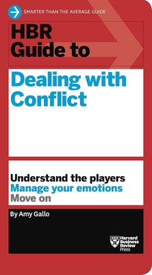HBR Guide to Dealing with Conflict (HBR Guide Series) by Gallo, Amy