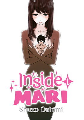 Inside Mari, Volume 1 by Oshimi, Shuzo
