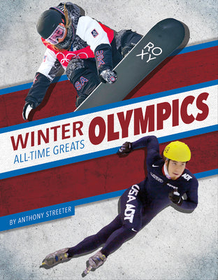 Winter Olympics All-Time Greats by Streeter, Anthony