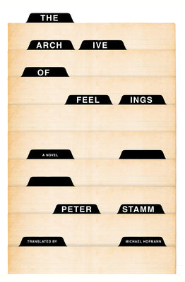 The Archive of Feelings by Stamm, Peter