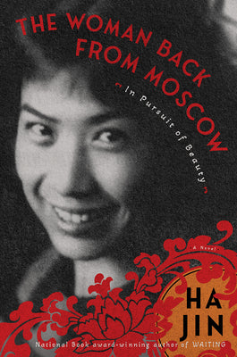 The Woman Back from Moscow: In Pursuit of Beauty by Jin, Ha