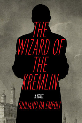 The Wizard of the Kremlin by Da Empoli, Giuliano