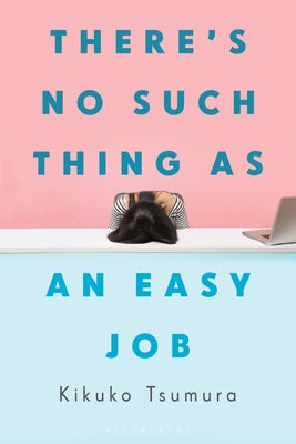 There's No Such Thing as an Easy Job by Tsumura, Kikuko
