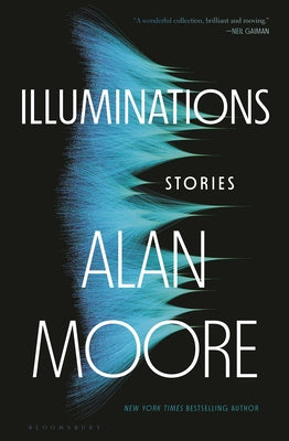 Illuminations: Stories by Moore, Alan