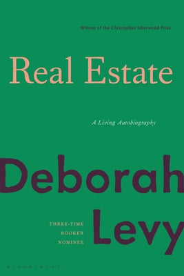 Real Estate: A Living Autobiography by Levy, Deborah