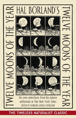 Hal Borland's: Twelve Moons of the Year by Borland, Hal