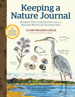 Keeping a Nature Journal, 3rd Edition: Deepen Your Connection with the Natural World All Around You by Leslie, Clare Walker