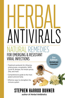 Herbal Antivirals, 2nd Edition: Natural Remedies for Emerging & Resistant Viral Infections by Buhner, Stephen Harrod