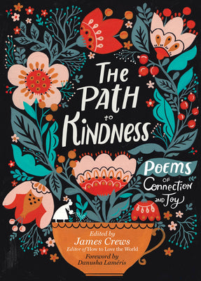 The Path to Kindness: Poems of Connection and Joy by Crews, James