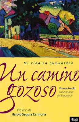 Un Camino Gozoso: Mi Vida En Comunidad by Arnold, Emmy