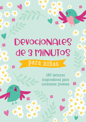 Devocionales de 3 Minutos Para Niñas: 180 Lecturas Inspiradoras Para Corazones Jóvenes by Compiled by Barbour Staff