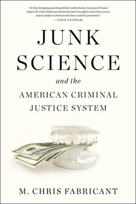 Junk Science and the American Criminal Justice System by Fabricant, M. Chris