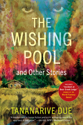 The Wishing Pool and Other Stories by Due, Tananarive