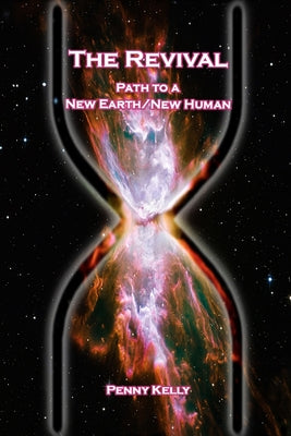 The Revival: Path to a New Earth/New Human by Kelly, Penny