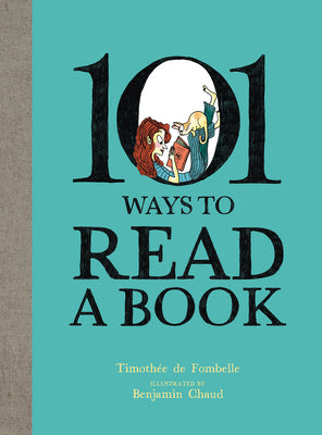 101 Ways to Read a Book by de Fombelle, Timothée
