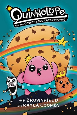 Quinnelope and the Cookie King Catastrophe Vol. 1 by Brownfield, Hf