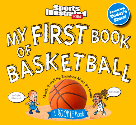 My First Book of Basketball: A Rookie Book by Sports Illustrated Kids