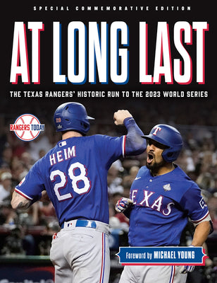 At Long Last: The Texas Rangers' Historic Run to the 2023 World Series by Rangers Today