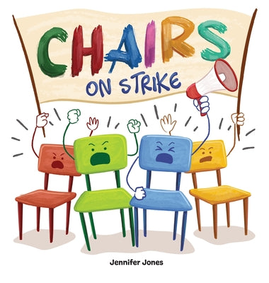 Chairs on Strike: A Funny, Rhyming, Read Aloud Kid's Book For Preschool, Kindergarten, 1st grade, 2nd grade, 3rd grade, 4th grade, or Ea by Jones, Jennifer