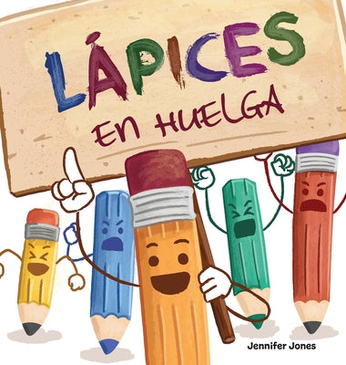 L?pices en Huelga: Un libro infantil divertido, con rimas, para leer en voz alta para preescolar, jard?n de infantes, primer grado, segun by Jones, Jennifer