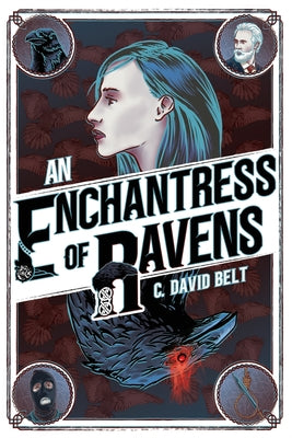 An Enchantress of Ravens by Belt, C. David