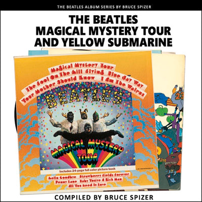 The Magical Mystery Tour and Yellow Submarine by Spizer, Bruce