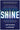 Shine: How Looking Inward Is the Key to Unlocking True Entrepreneurial Freedom by Wickman, Gino