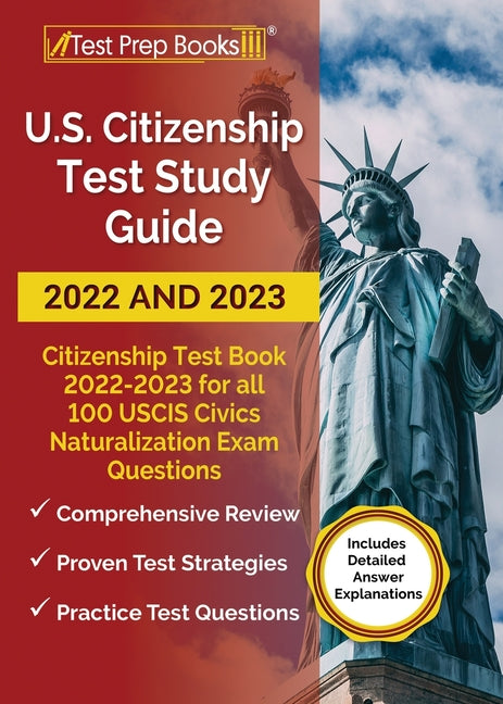 US Citizenship Test Study Guide 2022 and 2023: Citizenship Test Book 2022 - 2023 for all 100 USCIS Civics Naturalization Exam Questions [Includes Deta by Morris, Anne