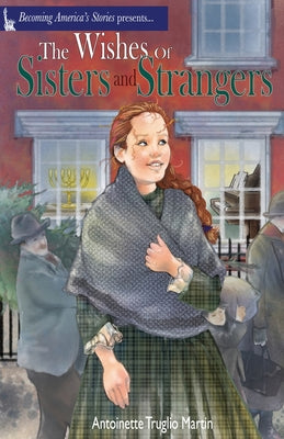 The Wishes of Sisters and Strangers by Martin, Antoinette Truglio