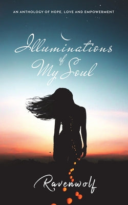 Illuminations of My Soul by Ravenwolf