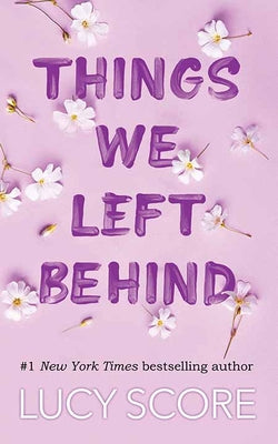 Things We Left Behind: The Knockemout Series by Score, Lucy