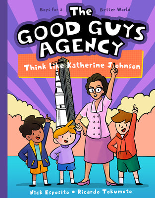 The Good Guys Agency: Think Like Katherine Johnson by Esposito, Nick