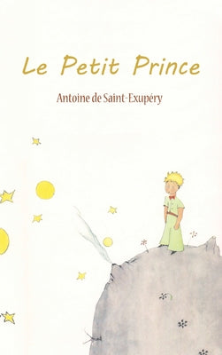 Le Petit Prince by De Saint-Exupery, Antoine