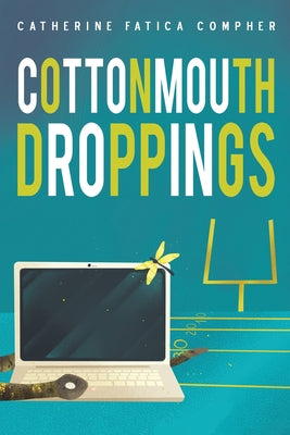 Cottonmouth Droppings by Compher, Catherine Fatica