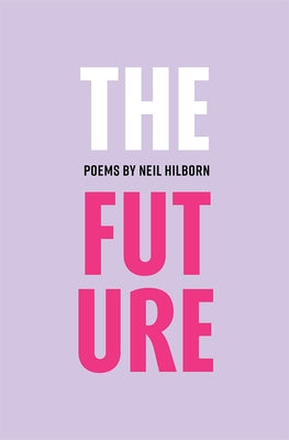 The Future: Limited Edition Re-Release by Hilborn, Neil