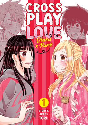 Crossplay Love: Otaku X Punk Vol. 1 by Toru