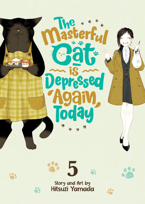 The Masterful Cat Is Depressed Again Today Vol. 5 by Yamada, Hitsuji